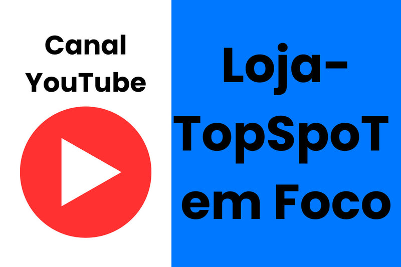 Canal YouTube: Loja-TopSpoT em Foco